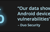 DuoSecurity: metà dei dispositivi Android richiede una patch di sicurezza ed è vulnerabili ad attacchi esterni
